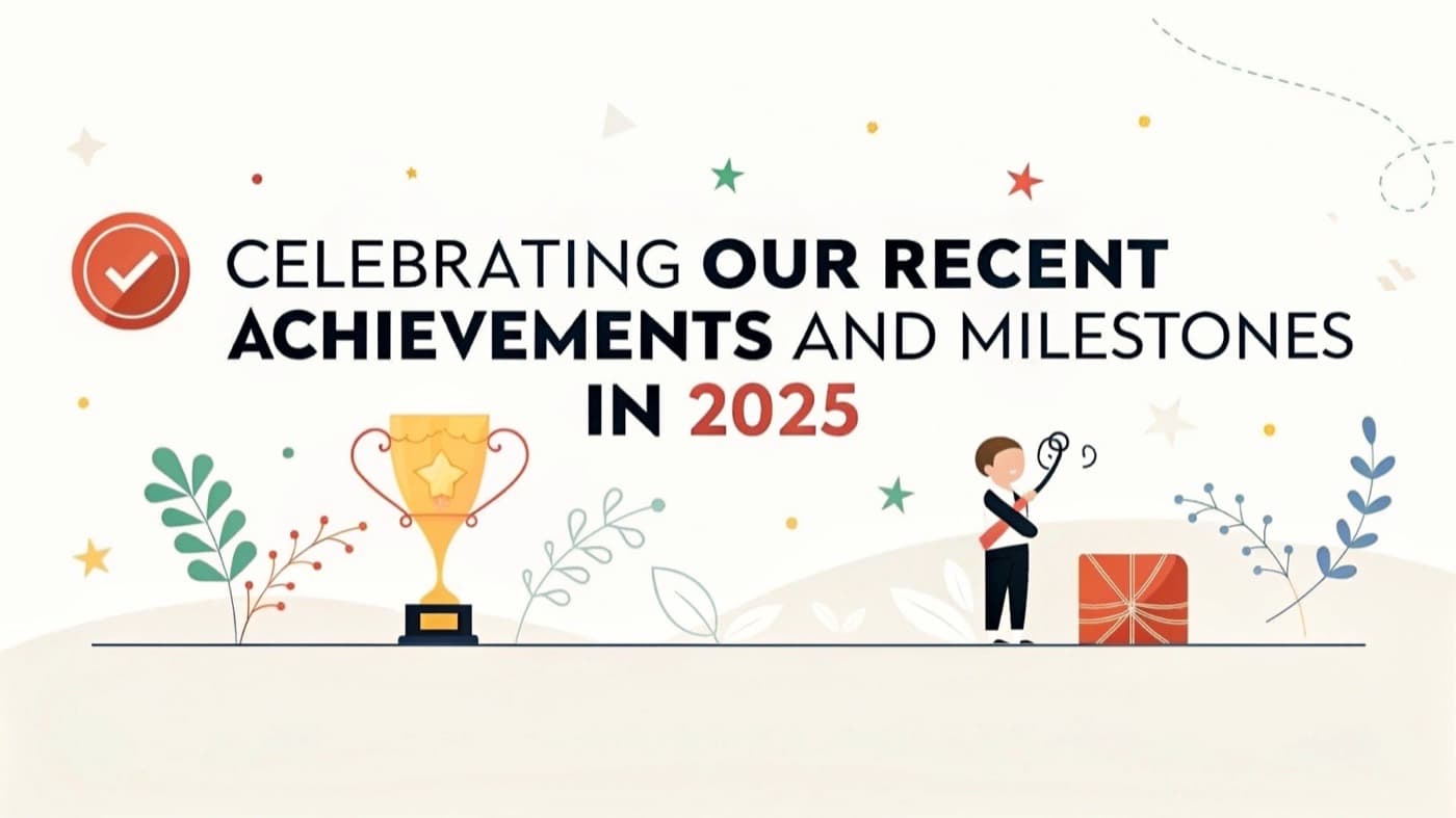 Celebrating Our Recent Achievements and Milestones in 2025