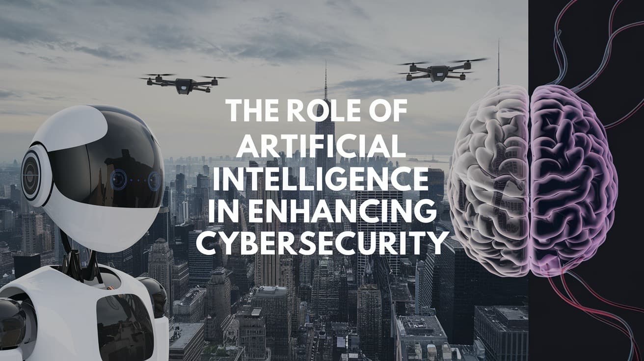 The Role of Artificial Intelligence in Enhancing Cybersecurity